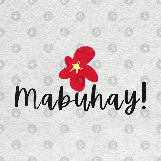 Pinoy Flower Mabuhay Tagalog Statement by CatheBelan